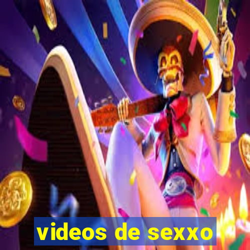 videos de sexxo